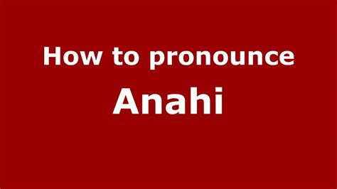 anahi pronunciation chart.